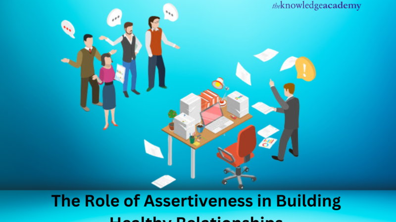 The Role of Assertiveness in Building Healthy Relationships